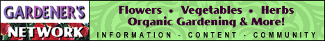 Gardener's Network - home gardening, how to grow flowers, vegetables, and herb plants.